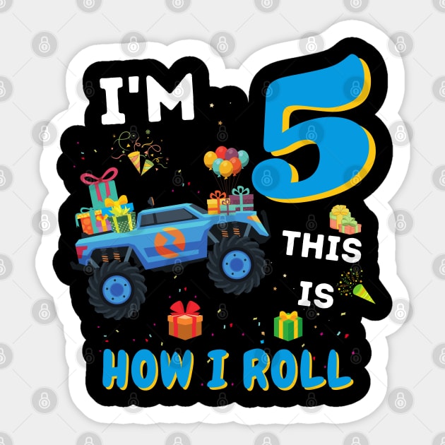 I'm 5 This Is How I Roll, 5 Year Old Boy Or Girl Monster Truck Gift Sticker by JustBeSatisfied